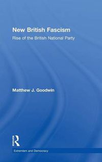 Cover image for New British Fascism: Rise of the British National Party