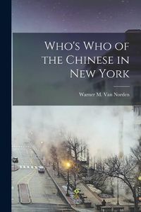 Cover image for Who's Who of the Chinese in New York