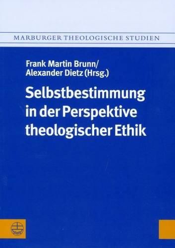 Cover image for Selbstbestimmung in Der Perspektive Theologischer Ethik
