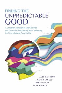 Cover image for Finding the Unpredictable Good