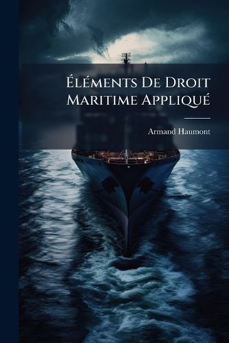 Cover image for Lments de Droit Maritime Appliqu: Les Transports Maritimes