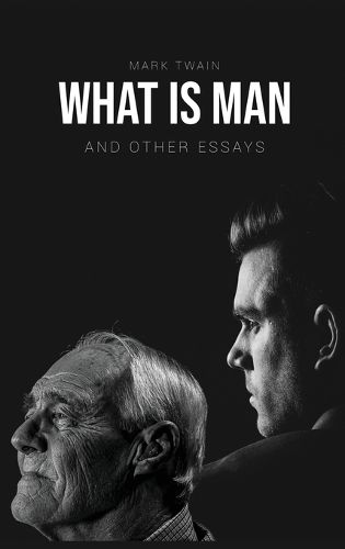 Cover image for What Is Man?: And Other Essays