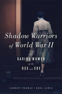 Cover image for Shadow Warriors of World War II: The Daring Women of the OSS and SOE