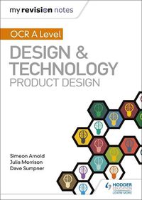 Cover image for My Revision Notes: OCR AS/A Level Design and Technology: Product Design