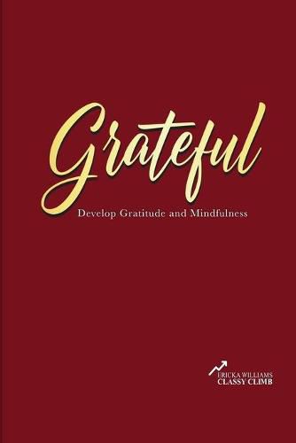 Cover image for Gratitude Journal: 90 Days to Develop Gratitude and Mindfulness.