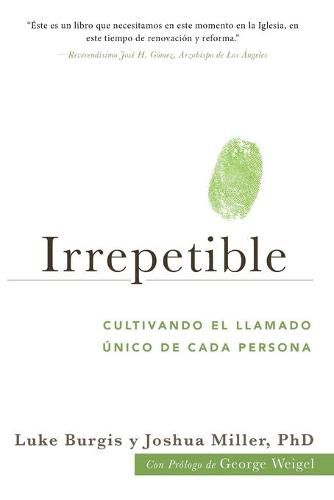 Cover image for Irrepetible: Cultivando el llamado unico de cada persona