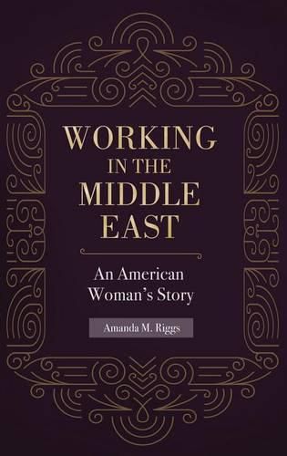 Cover image for Working in the Middle East: An American Woman's Story