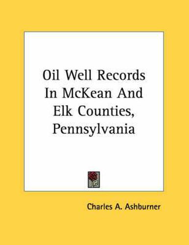 Cover image for Oil Well Records in McKean and Elk Counties, Pennsylvania