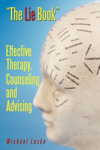 Cover image for The Lie Book: Effective Therapy, Counseling and Advising