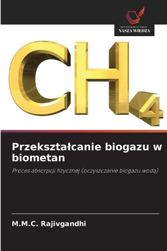 Cover image for Przeksztalcanie biogazu w biometan