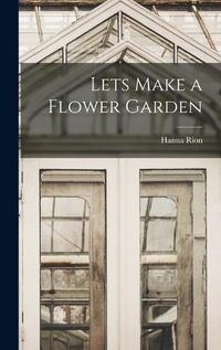 Cover image for Lets Make a Flower Garden