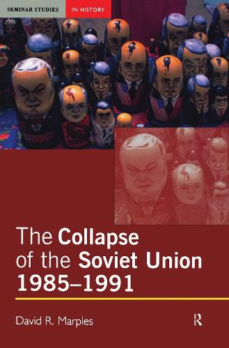 Cover image for The Collapse of the Soviet Union, 1985-1991