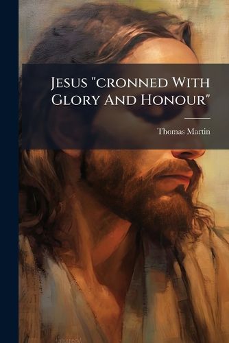 Cover image for Jesus "cronned With Glory And Honour"