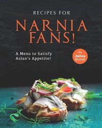 Cover image for Recipes for Narnia Fans!