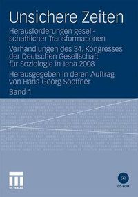 Cover image for Unsichere Zeiten: Herausforderungen gesellschaftlicher Transformationen. Verhandlungen des 34. Kongresses der Deutschen Gesellschaft fur Soziologie in Jena 2008. Herausgegeben in deren Auftrag von Hans-Georg Soeffner