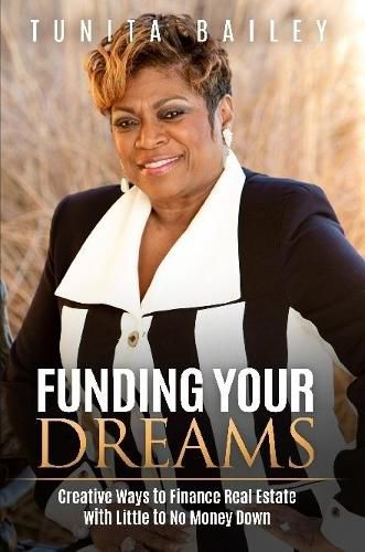 Cover image for Funding Your Dreams Creative Ways to Finance Real Estate with Little to No Money Down