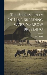 Cover image for The Superiority Of Line Breeding Over Narrow Breeding