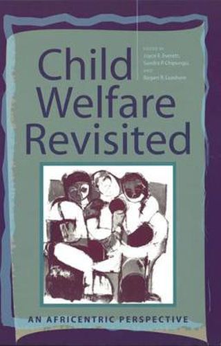 Cover image for Child Welfare Revisited: An Africentric Perspective