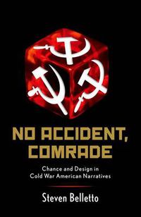 Cover image for No Accident, Comrade: Chance and Design in Cold War American Narratives