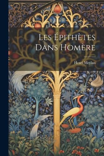 Cover image for Les Epithetes Dans Homere