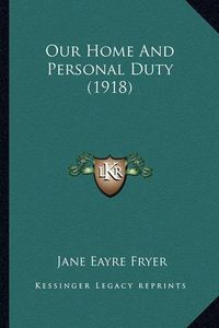 Cover image for Our Home and Personal Duty (1918)
