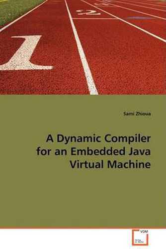 Cover image for A Dynamic Compiler for an Embedded Java Virtual Machine