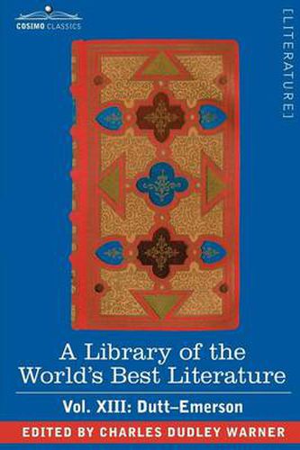 Cover image for A Library of the World's Best Literature - Ancient and Modern - Vol.XIII (Forty-Five Volumes); Dutt-Emerson