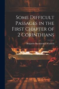 Cover image for Some Difficult Passages in the First Chapter of 2 Corinthians