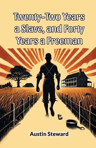 Cover image for Twenty-Two Years a Slave, and Forty Years a Freeman (Edition2024)