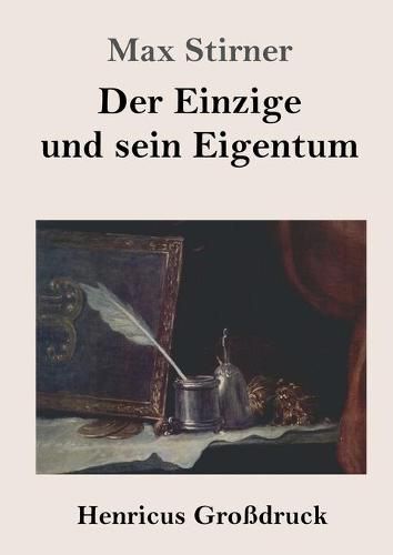 Der Einzige und sein Eigentum (Grossdruck)