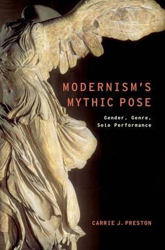 Cover image for Modernism's Mythic Pose: Gender, Genre, Solo Performance