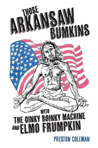 Cover image for Those Arkansaw Bumkins: with The Oinky Boinky Machine and Elmo Frumpkin