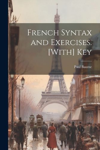 French Syntax and Exercises. [With] Key