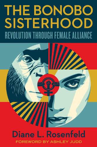 Cover image for The Bonobo Sisterhood: Revolution Through Female Alliance