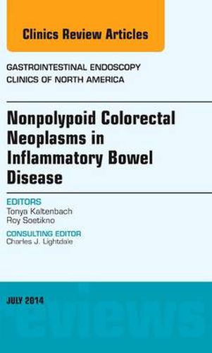 Cover image for Nonpolypoid Colorectal Neoplasms in Inflammatory Bowel Disease, An Issue of Gastrointestinal Endoscopy Clinics