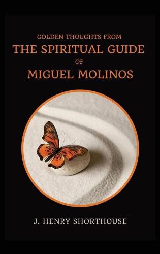 Cover image for Golden Thoughts from The Spiritual Guide of Miguel Molinos: The Quietist