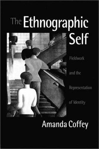 Cover image for The Ethnographic Self: Fieldwork and the Representation of Identity