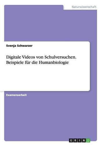 Cover image for Digitale Videos von Schulversuchen. Beispiele fur die Humanbiologie