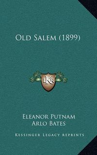 Cover image for Old Salem (1899)