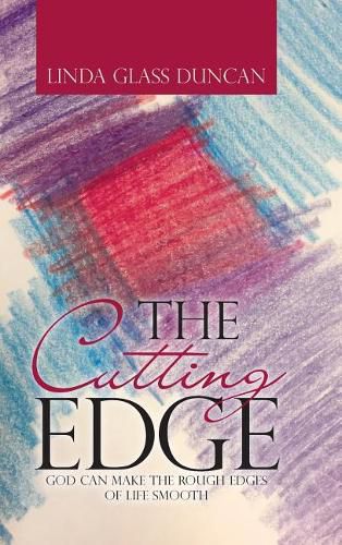 Cover image for The Cutting Edge: God Can Make the Rough Edges of Life Smooth