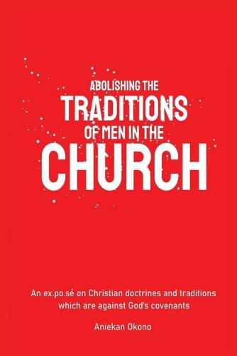 Cover image for Abolishing the Traditions of Men in the Church
