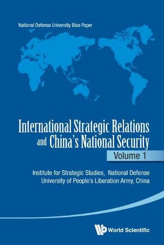 Cover image for International Strategic Relations And China's National Security: Volume 1