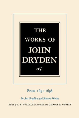 Cover image for The Works of John Dryden, Volume XX: Prose 1691-1698 De Arte Graphica and Shorter Works