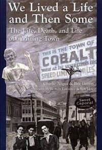 Cover image for We Lived a Life and Then Some: The Life, Death, and Life of a Mining Town