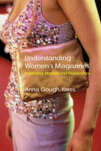 Cover image for Understanding Women's Magazines: Publishing, Markets and Readerships in Late-Twentieth Century Britain