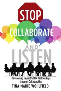 Cover image for Stop Collaborate and Listen: Developing Impactful HR Partnerships Through Collaboration