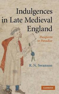 Cover image for Indulgences in Late Medieval England: Passports to Paradise?