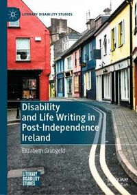 Cover image for Disability and Life Writing in Post-Independence Ireland