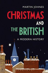 Cover image for Christmas and the British: A Modern History