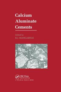 Cover image for Calcium Aluminate Cements: Proceedings of a Symposium dedicated to H G Midgley, London, July 1990